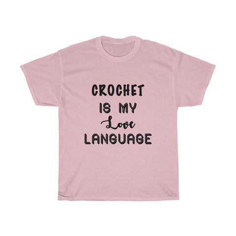 "Crochet is my Love Language" - Unisex Heavy Cotton Tee