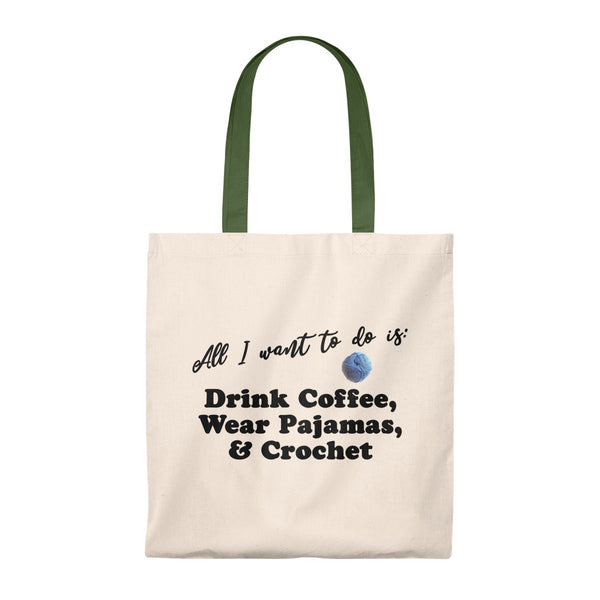 "All I want to do is: Drink Coffee, Wear Pajama & Crochet" - Tote Bag - Vintage