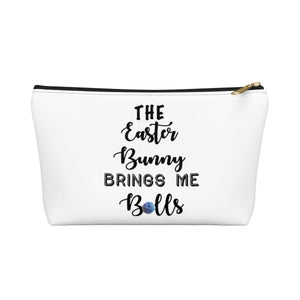 "The Easter Bunny Brings Me Balls"- White Accessory Pouch