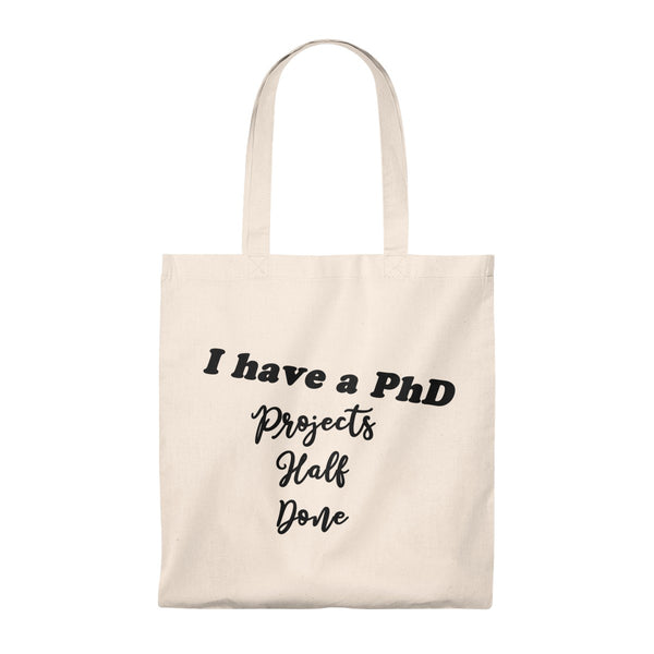 "I have a PhD - Projects Half Done" - Tote Bag - Vintage
