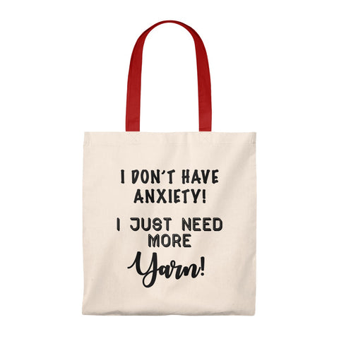 "I don't have Anxiety, I just need more Yarn"- Tote Bag - Vintage
