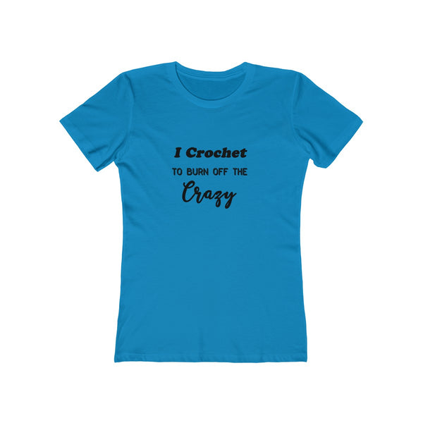 "I crochet to burn off the crazy" - T-Shirt